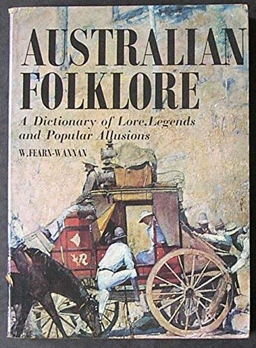 Stock image for AUSTRALIAN FOLKLORE: a Dictionary of Lore. Legends and Popular Allusio for sale by Hawking Books