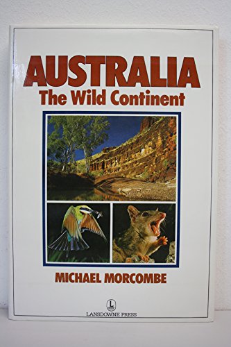 Stock image for Australia : The Wild Continent for sale by Better World Books: West