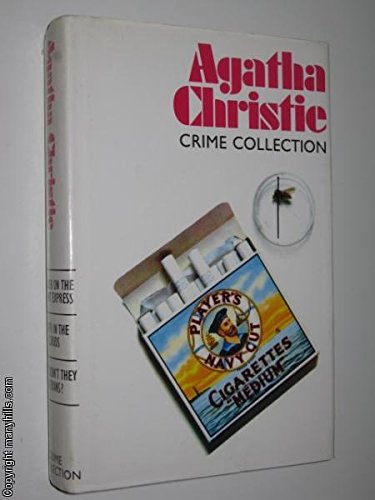 9780701814465: Agatha Christie Crime Collection: MURDER ON THE ORIENT EXPRESS; DEATH IN THE CLOUDS; WHY DIDN'T THEY ASK EVANS?