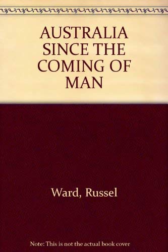 9780701815660: Australia since the coming of man