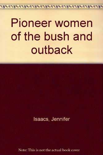 Stock image for Pioneer Women of the Bush and Outback for sale by Syber's Books