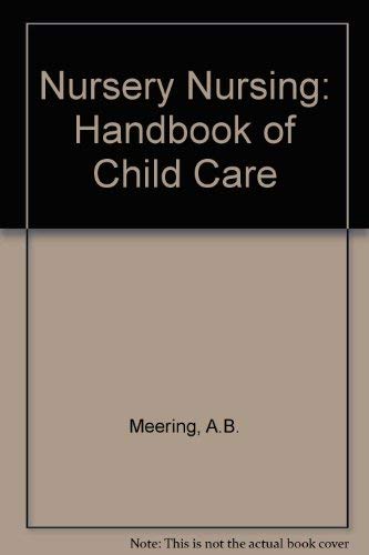 9780702003615: Nursery nursing: A handbook of child care