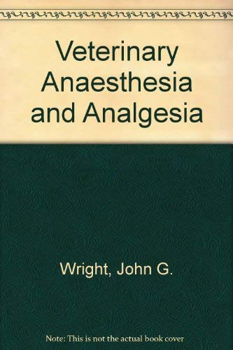 Wright's Veterinary Anaesthesia and Analgesia