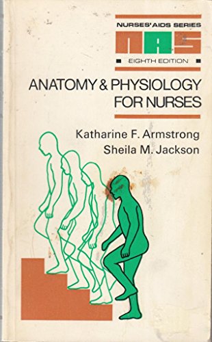 9780702004360: Anatomy and Physiology (Nurses' Aids S.)