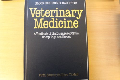 Veterinary medicine: A textbook of the diseases of cattle, sheep, pigs, and horses (9780702007187) by Douglas C. Blood; J.A. Henderson