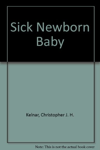 Sick Newborn Baby (9780702007286) by David Harvey; C.J.H. Kelnar