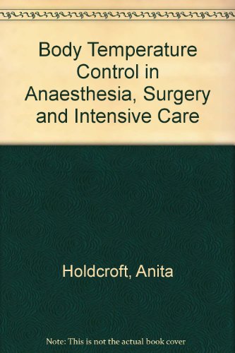 Body Temperature Control in Anaesthesia, Surgery and Intensive Care