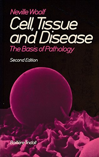 Cell, Tissue and Disease: The Basis of Pathology (9780702011252) by Woolf, Neville