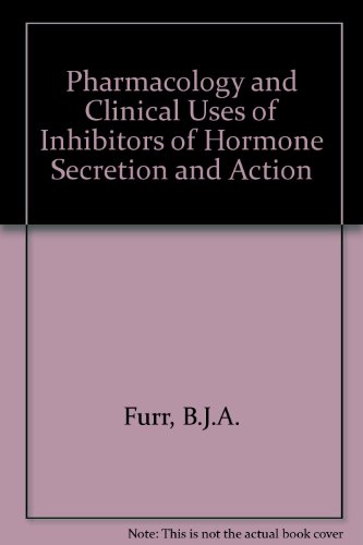 Stock image for Pharmacology and Clinical Uses of Inhibitors of Hormone Secretion and Action for sale by The Book Exchange