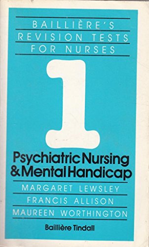Testing Psychiatric and Mental Handicap Nursing (Bailliere's Revision Tests for Nurses) (9780702011399) by Lewsley; Allison; Worthington