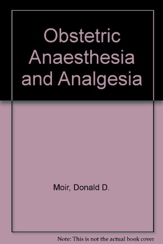 Stock image for OBSTETRIC ANAESTHESIA & ANALGESIA (THIRD EDITION) for sale by MusicMagpie