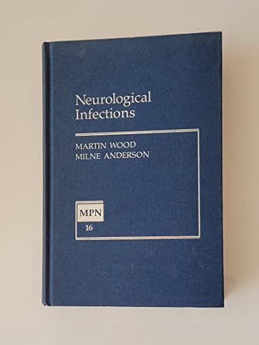Neurological Infections (Major Problems in Neurology) (9780702013249) by Wood, Martin; Anderson, Milne