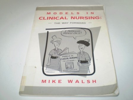 Beispielbild fr Models in Clinical Nursing: The Way Forward zum Verkauf von WorldofBooks