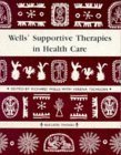 Beispielbild fr Wells' Supportive Therapies in Health Care zum Verkauf von WorldofBooks