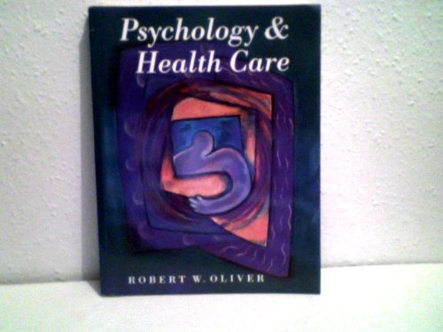 PSYCHOLOGY AND HEALTH CARE (9780702016011) by Robert W. Oliver