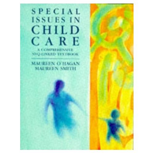 Stock image for Special Issues In Child Care: A Comprehensive NVQ-Linked Textbook for sale by WorldofBooks