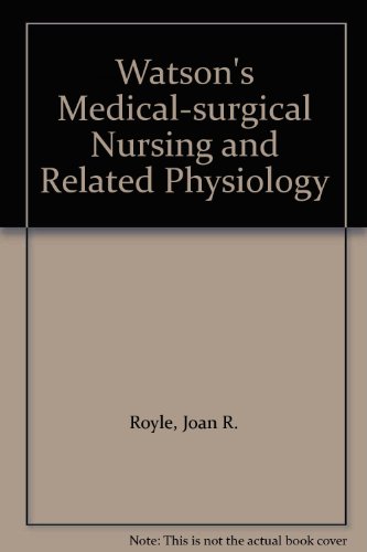 9780702016516: Watson's Medical-Surgical Nursing and Related Physiology