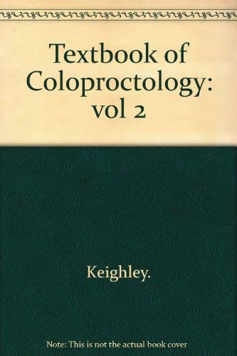 Textbook of Coloproctology (9780702016547) by Keighley.; Williams.