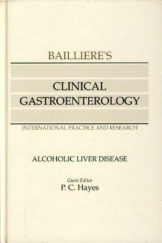 Alcoholic Liver Disease (Bailliere's Clinical Gastroenterology) (9780702017483) by P.C. Hayes