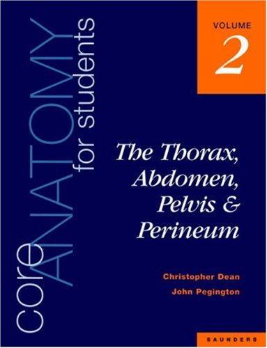 Stock image for Core Anatomy for Students: Vol. 2: The Thorax, Abdomen, Pelvis and Perineum for sale by Goldstone Books