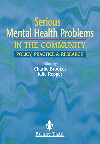 Beispielbild fr Serious Mental Health Problems in the Community: Policy, Practice & Research zum Verkauf von WorldofBooks