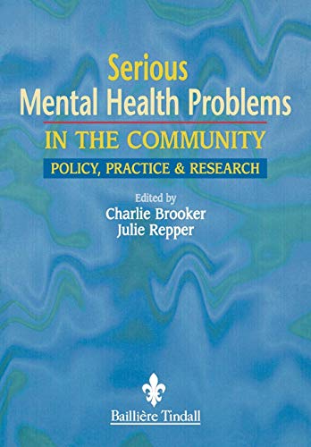 Imagen de archivo de Serious Mental Health Problems in the Community: Policy, Practice & Research a la venta por MusicMagpie