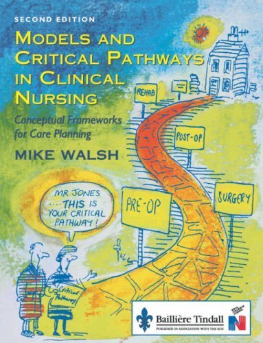 Beispielbild fr Models and Critical Pathways in Clinical Nursing: Conceptual Frameworks for Care Planning zum Verkauf von WorldofBooks