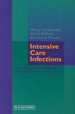 Intensive Care Infections - A Practical Guide to Diagnosis and Management in Adult Patients