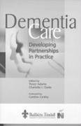 Dementia Care: Developing Partnerships in Practice (9780702022784) by Adams, Trevor; Clarke, Charlotte L.