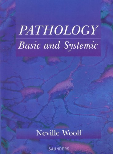 Pathology: Basic and Systemic (9780702022913) by Woolf PhD FHEA, Katherine