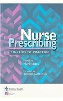 Stock image for Nursing Prescribing: Politics to Practice for sale by AwesomeBooks