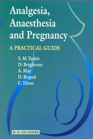 Stock image for Anaesthesia, Analgesia & Pregnancy: A Practical Guide; Bogod, D.; Brighouse, D. for sale by MyLibraryMarket