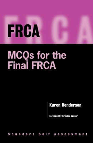 Stock image for F.R.C.A.: Mcqs For The Final Frca: Saunders Self Assessment Series, 1E (Frca Study Guides) for sale by WorldofBooks