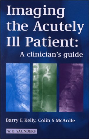 Beispielbild fr Imaging the Acutely Ill Patient: A Clinician's Guide zum Verkauf von AwesomeBooks