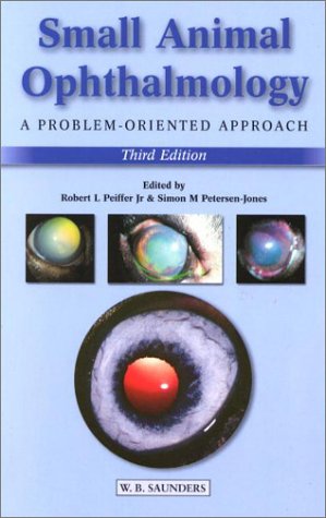 Stock image for Small Animal Ophthalmology: A Problem-Oriented Approach for sale by Book Lover's Warehouse