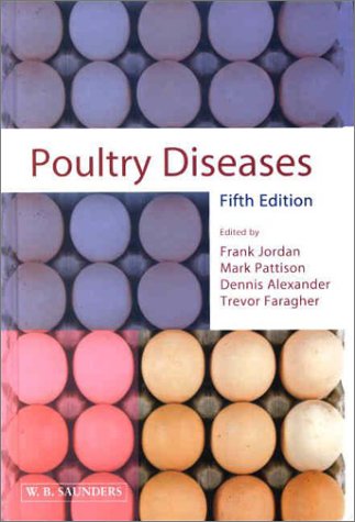 Poultry Diseases (9780702025976) by Jordan DSc PhD BSc(Vet Sci) FRCVS DPMP, Frank T. W.; Alexander BTech PhD MRCPath CBiol FIBiol DSc, Dennis; Alexander, Dennis J.; Pattison, Mark