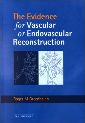 Stock image for The Evidence for Vascular or Endovascular Reconstruction for sale by Revaluation Books