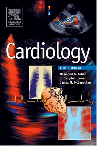 Cardiology (9780702026959) by Desmond G. Julian; J. Campbell-Cowan; James McLenachan