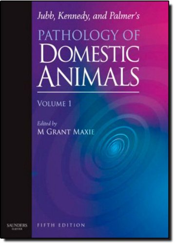 9780702027840: Jubb, Kennedy & Palmer's Pathology of Domestic Animals: Volume 1, 5e (Pathology of Domestic Animals S.)