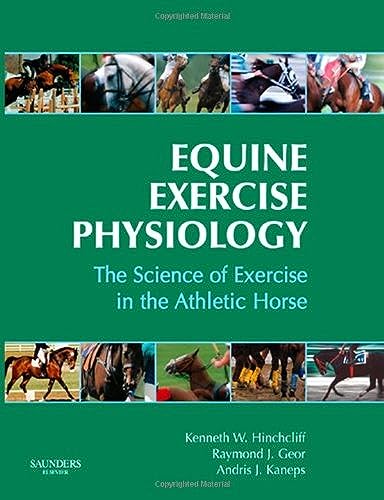 Imagen de archivo de Equine Exercise Physiology: The Science of Exercise in the Athletic Horse a la venta por Books Unplugged