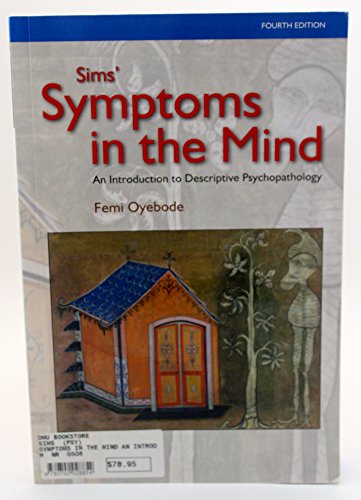 Imagen de archivo de Sims' Symptoms in the Mind : An Introduction to Descriptive Psychopathology a la venta por Better World Books Ltd