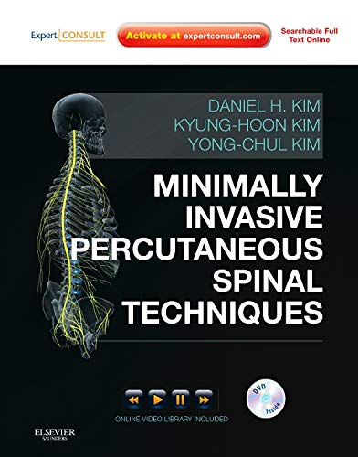 Minimally Invasive Percutaneous Spinal Techniques: Expert Consult: Online and Print with DVD (Expert Consult Title: Online + Print) (9780702029134) by Kim MD FACS, Daniel H.