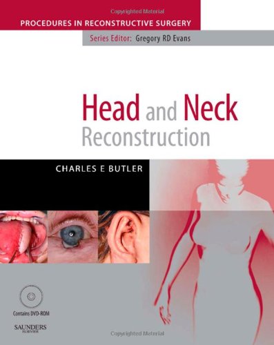 Head and Neck Reconstructionwith DVD: A Volume in the Procedures in Reconstructive Surgery Series (9780702029264) by Butler MD, Charles