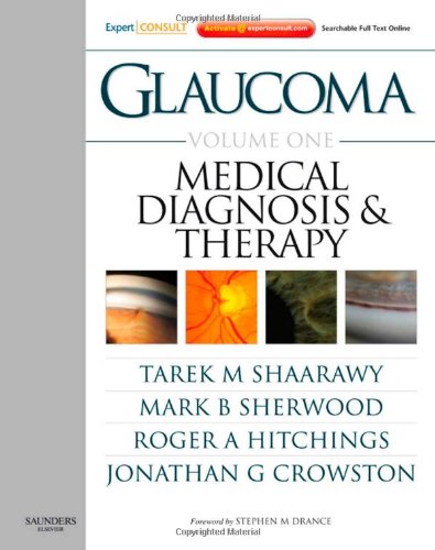 9780702029776: Glaucoma Volume 1: Medical Diagnosis and Therapy: Expert Consult: Online and Print: Medical Diagnosis and Therapy v. 1