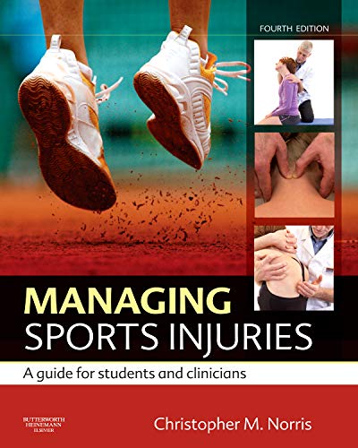 Managing Sports Injuries: a guide for students and clinicians, 4e - Norris PhD MSc MCSP, Christopher M