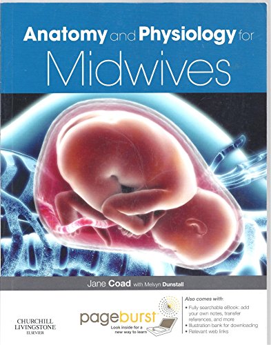 9780702034893: Anatomy and Physiology for Midwives: with Pageburst Online Access