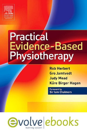 Practical Evidence-Based Physiotherapy (9780702041419) by Herbert BAppSc MAppSc PhD, Robert