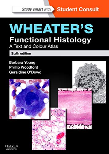 9780702047473: Wheater's Functional Histology, A Text and Colour Atlas, 6th Edition