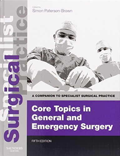 Imagen de archivo de Core Topics in General and Emergency Surgery - Print and E-Book : A Companion to Specialist Surgical Practice a la venta por Better World Books