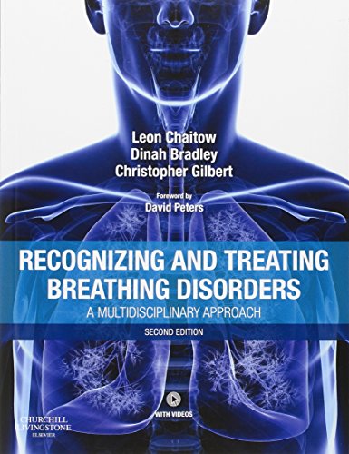 Recognizing and Treating Breathing Disorders: A Multidisciplinary Approach (The Leon Chaitow Library of Bodywork and Movement Therapies) (9780702049804) by Gilbert PhD, Christopher; Chaitow ND DO (UK), Leon; Bradley DipPhys NZRP MNZSP, Dinah